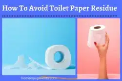 How to avoid toilet paper residue: What you need to know