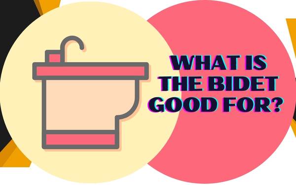 What is the Bidet Good For? 18 Advantages of bidet